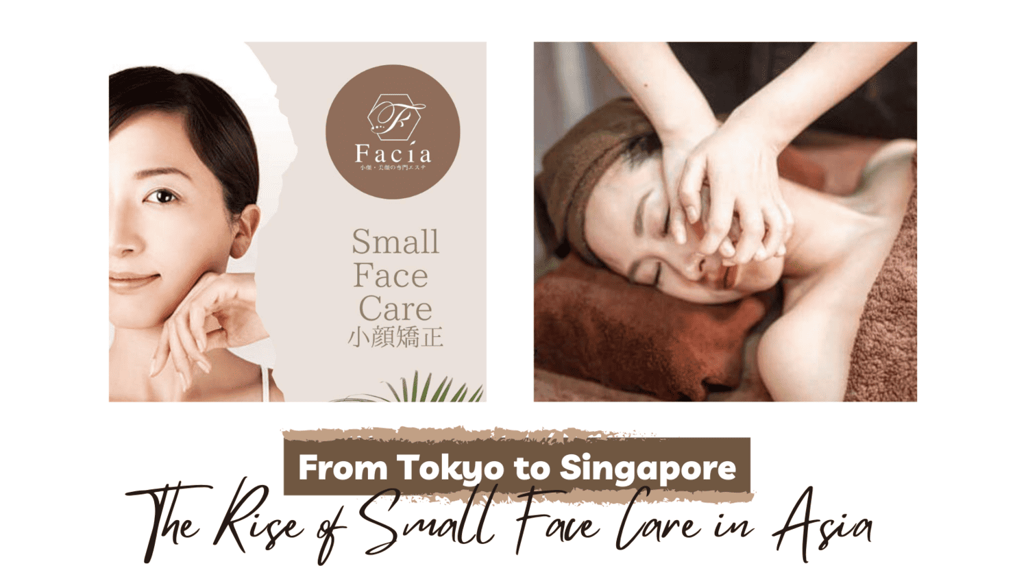 From Tokyo to Singapore: The Rise of Small Face Care in Asia